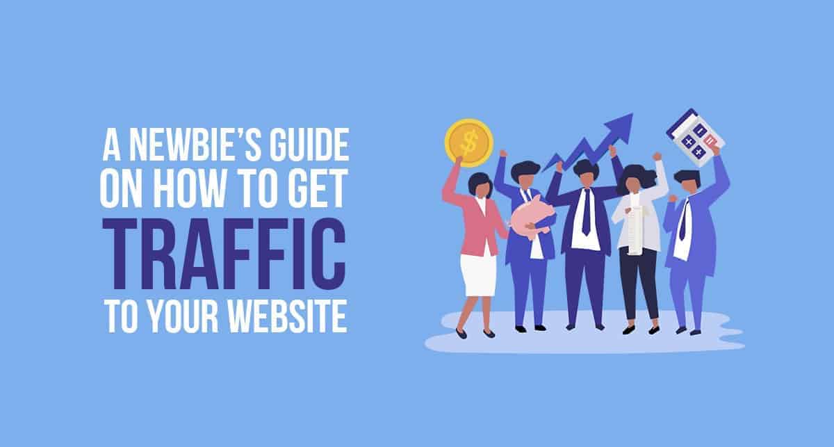 A Newbie’s Guide On How to Get Traffic to Your Website in 2024