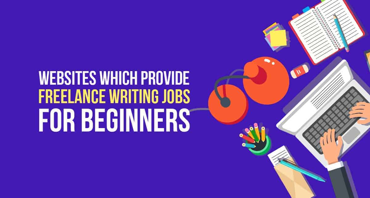 10 Websites Which Provide Freelance Writing Jobs For Beginners in February 2024