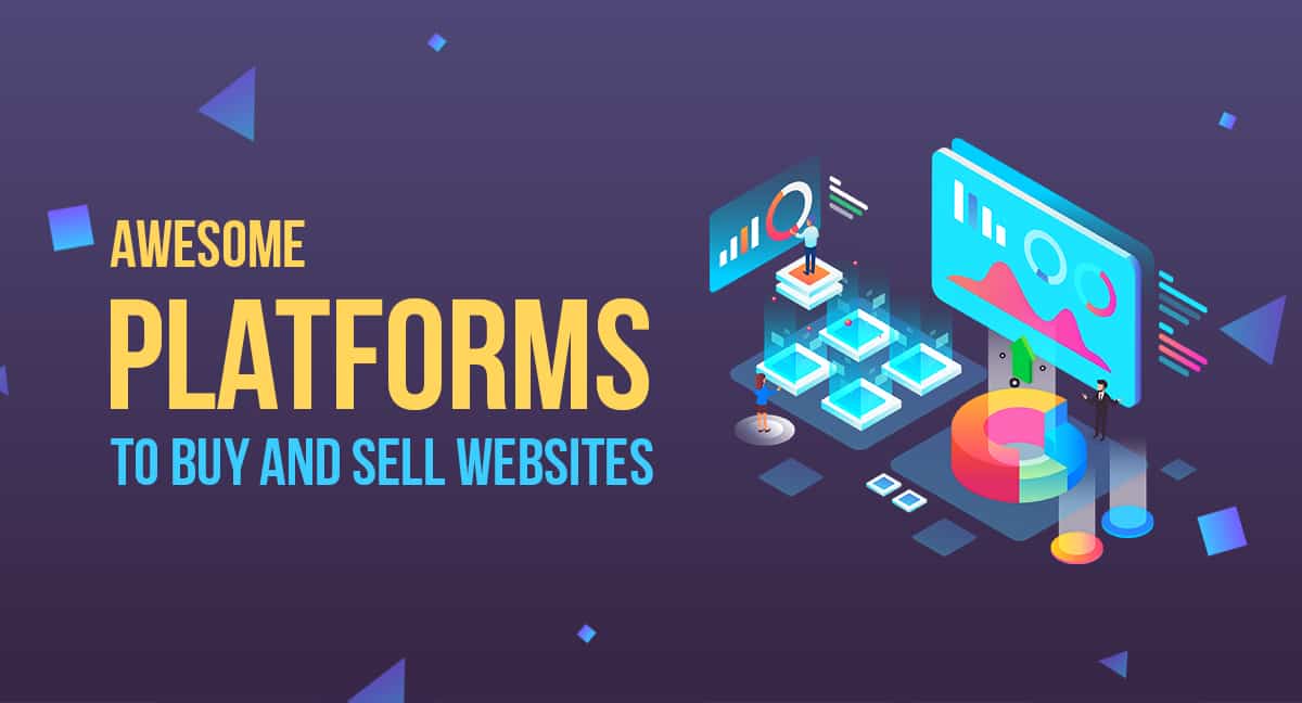 9 Awesome Platforms to Buy and Sell Websites in 2024