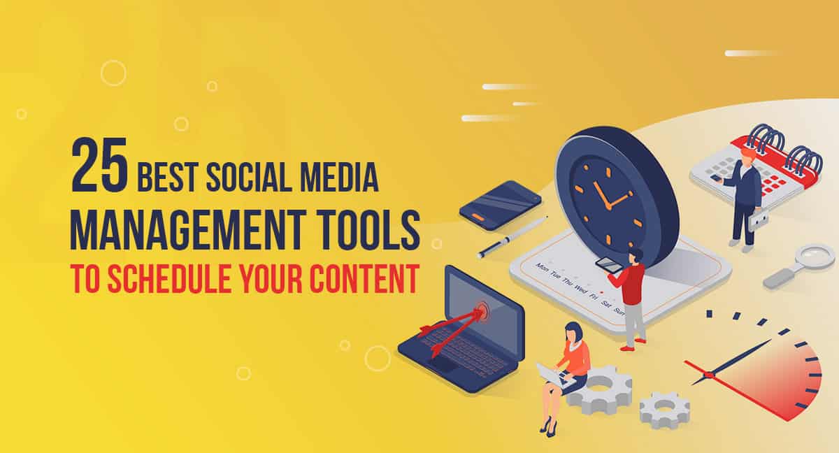 25 Best Social Media Management Tools to Schedule Your Content