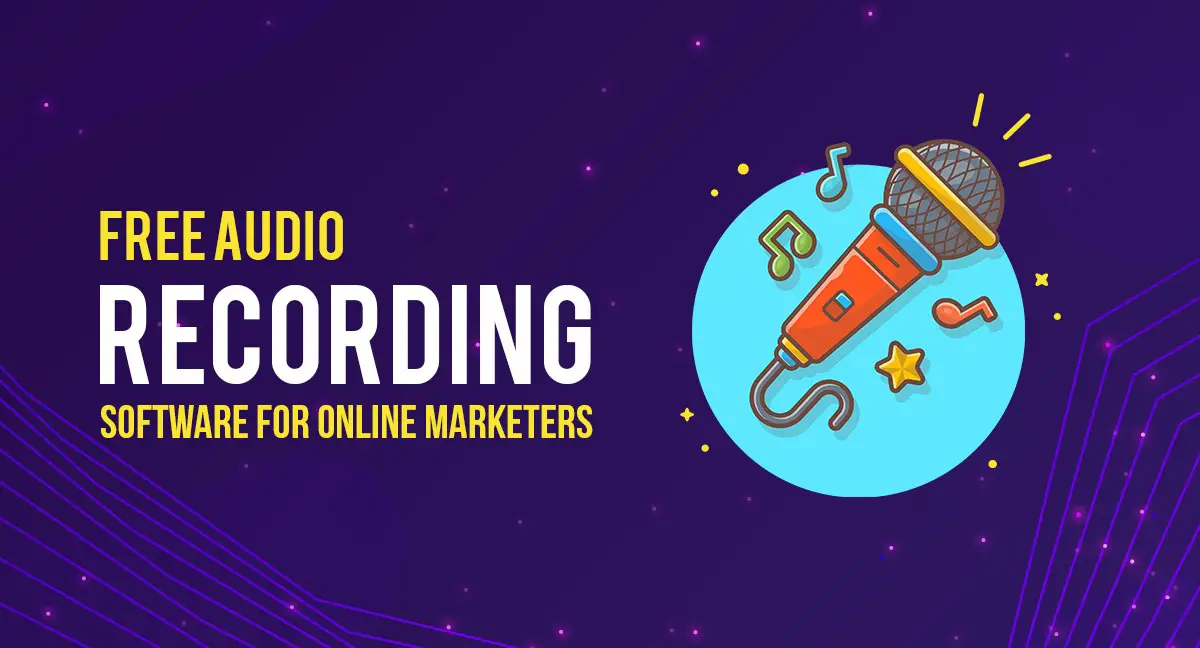 15 Best Free Audio Recording Software For Online Marketers in 2024