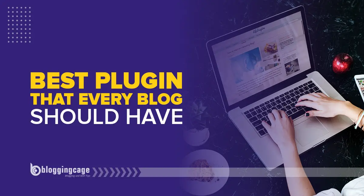 Best Plugins That Every Blog Should Have in February 2024