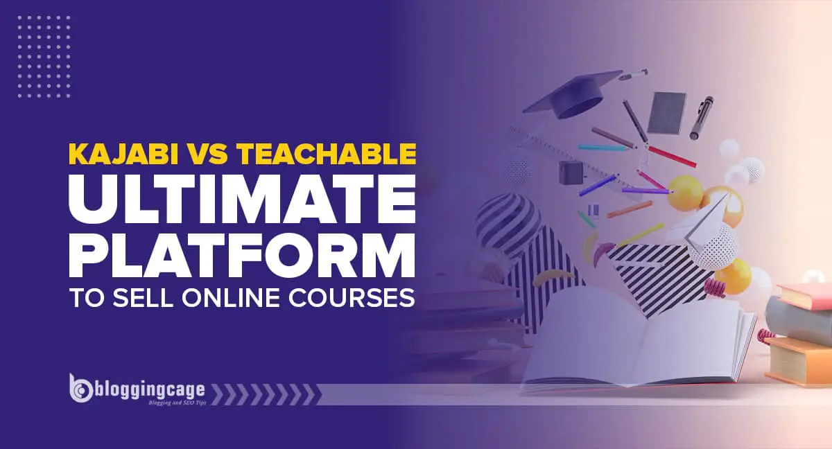 Kajabi vs. Teachable: Which is Ultimate Platform to Sell Online Course?
