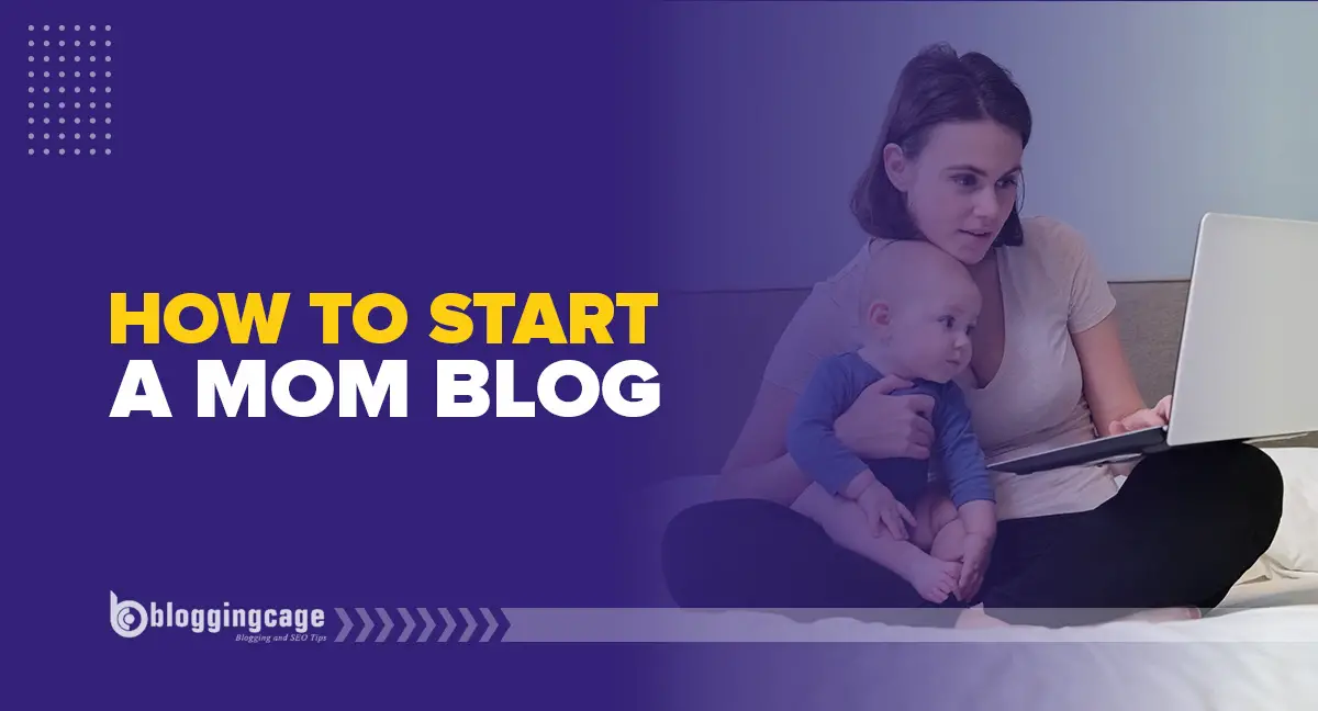 How to Start a Mom Blog in February 2024?