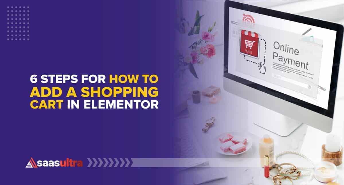 6 Steps for How To Add a Shopping Cart in Elementor