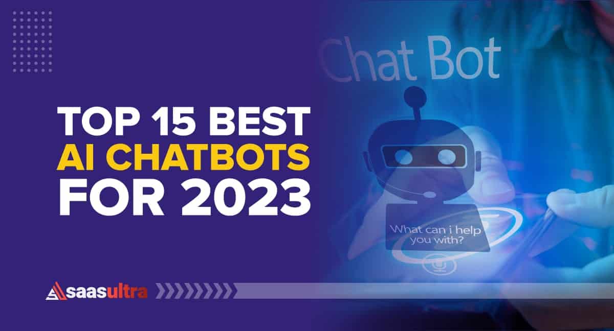 Top 15 Best AI Chatbots For 2023 [Review & Examples]