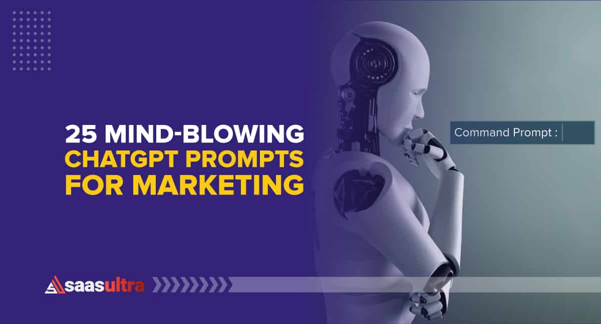 25 Mind-Blowing ChatGPT Prompts for Marketing in 2023