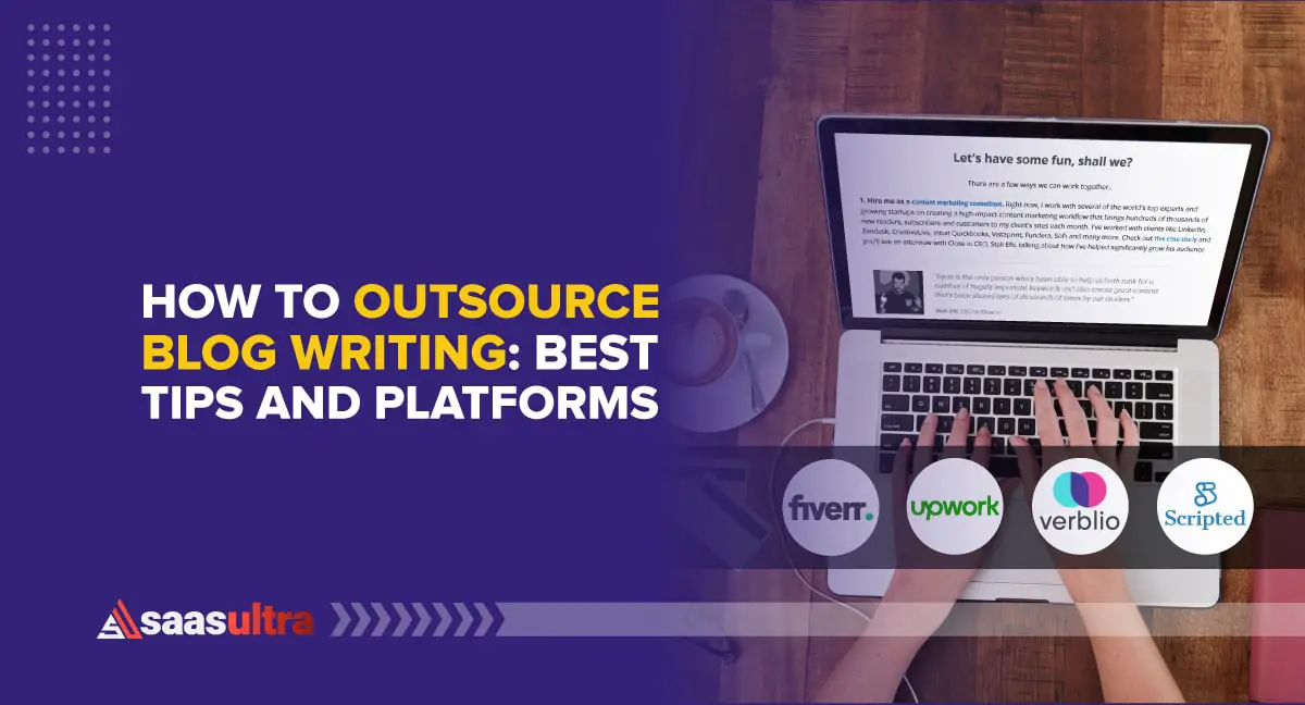 How to Outsource Blog Writing: Best Tips and Platforms