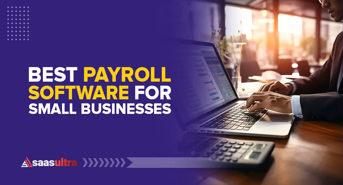 Payroll Software For Small Businesses: Top 10 Out-of-the-Box Tools